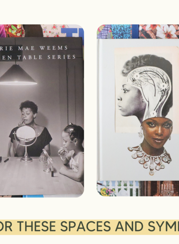 A Conversation Between Spaces and Symbols: Exploring Identity in Carrie Mae Weems’ Kitchen Table Series and Lorna Simpson’s Collages
